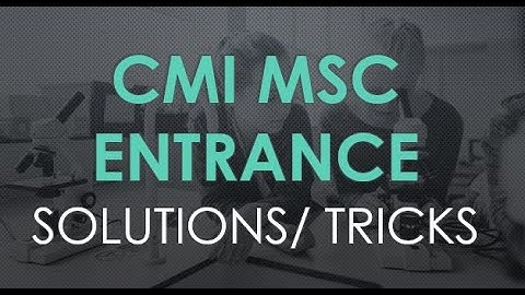 CMI ENTRANCE SOLUTIONS MSC  mathematics SPECIAL TRICKS CHENNAI MATHEMATICAL SCIENCE 9836793076