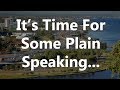 It's Time For Some Plain Speaking ... With Tony Locantro