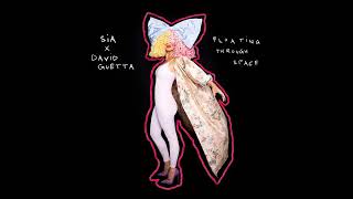 Sia & David Guetta • Floating Through Space