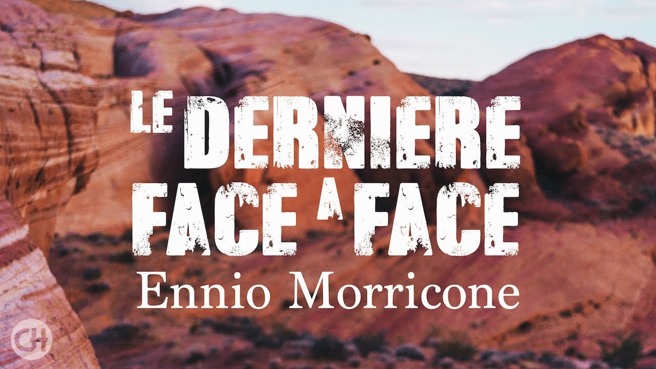 Ennio Morricone ● Face to Face (Faccia a Faccia) ● Le Dernière Face à Face