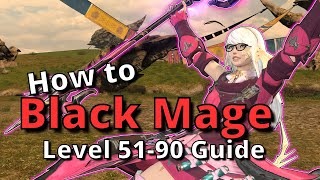 Black Mage Advanced Guide for Level 51-90: Endgame Openers and Rotations included! [FFXIV 6.45 ]
