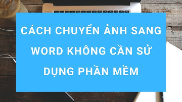 Cách Chuyển File Ảnh Sang Word không bị lỗi font