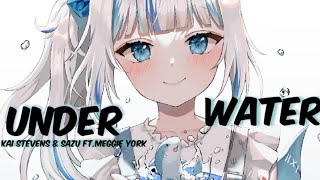 Nightcore - Underwater ~ Kai Stevens & Sazu ft.Meggie York