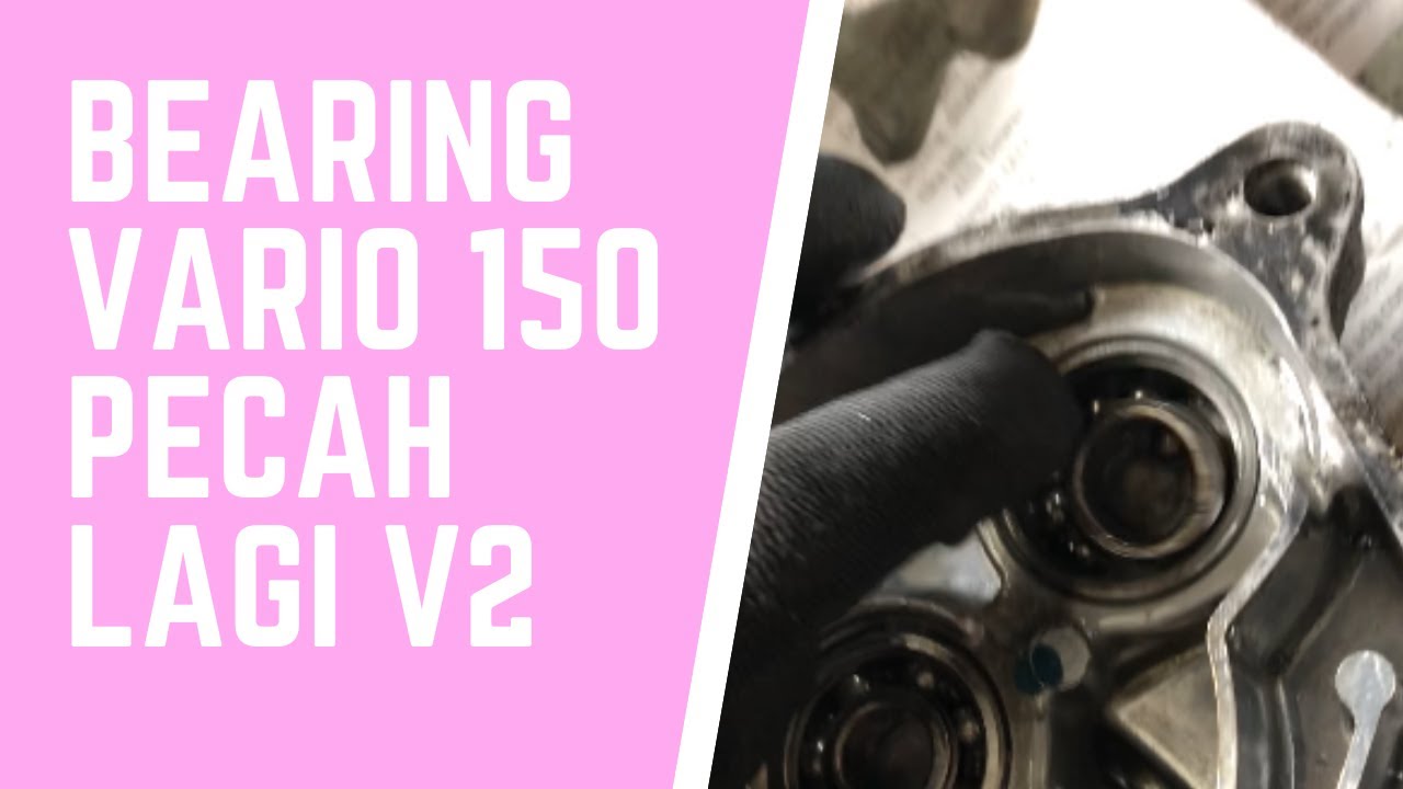 Bearing Gearbox Vario 150 Pecah Lagi V2 DIY YouTube