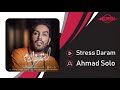 Ahmad solo  stress daram  official track       