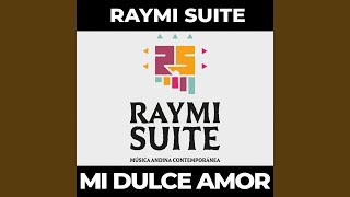 Mi Dulce Amor - Raymi Suite
