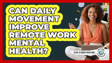 Can Daily Movement Improve Remote Work Mental Health?