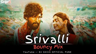 SRIVALLI -( Bouncy Mix ) - DJ SHIVA REMIX PUNE
