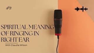 Spiritual Meaning of Ringing in the Right Ear | What is the Message Behind It?