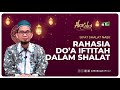 Aku suka 12 Ramadhan 1442H - Sifat Sholat Nabi [Rahasia Iftitah Dalam Shalat] - Ustadz Adi Hidayat