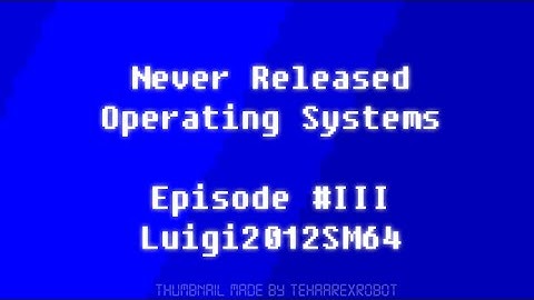 Never Released Operating Systems: Episode 3 - LoogiTheDino