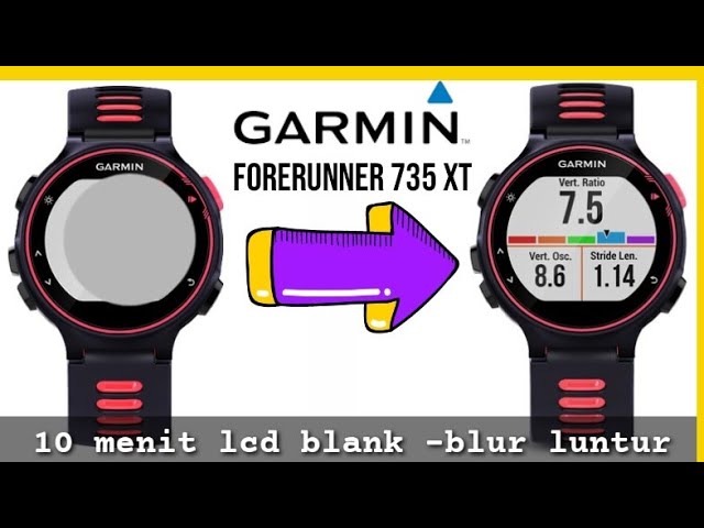 Garmin forerunner 735 xt Lcd eror blur luntur service repair 