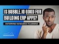 Is Bubble.io Good for ERP Apps? (Enterprise Resource Planning)