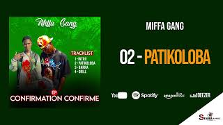 02- MIFFA GANG - PATIKOLOBA ( EP : CONFIRMATION CONFIRMER )