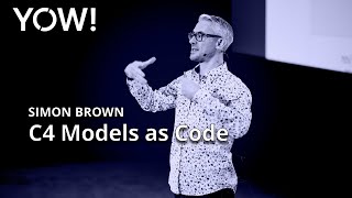 C4 Models as Code • Simon Brown • YOW! 2022