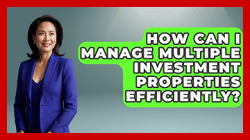 How Can I Manage Multiple Investment Properties Efficiently? | Home Investing Experts