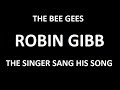 The Singer Sang His Song Robin Gibb, The Bee Gees, English Lyrics