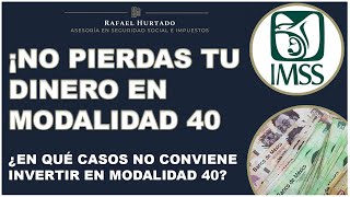 MODALIDAD 40 NO CONVIENE EN ESTOS CASOS  MODALIDAD 40 IMSS #IMSS #MODALIDAD40 #AFORE