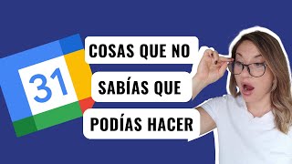 Trucos para exprimir Google Calendar al máximo. | Tutorial