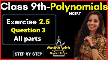 Class 9th Maths NCERT | POLYNOMIALS | Chapter 2 | Ex 2.5 | Question 3 | Solution Explained|