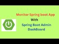 Spring Boot Tutorial Part  3 | Monitor Spring Boot Application With Spring Boot Admin Dashboard