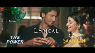 Oh Saaiyaan | Lyrical | The Power | Vidyut J, Shruti H | Arijit Singh, Raj P, Salim Sulaiman, Kumaar