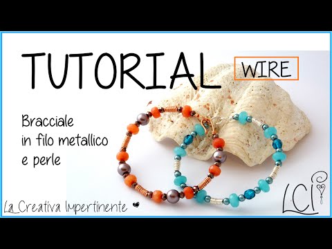 DIY Tutorial - Bracciale in filo metallico e Perle - Wire Coiling Bracelet