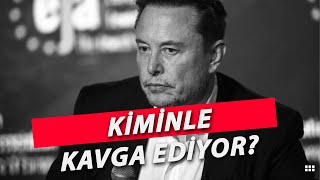 Elon Musk Yine Kiminle Kavga Ediyor?