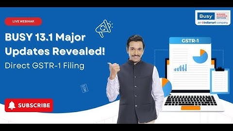 BUSY 13.1 Major Updates Revealed! | New GSTR-1 Dashboard + Auto GST Tools