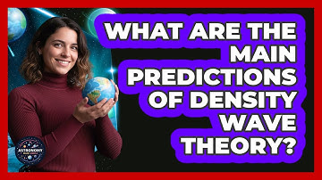 What Are The Main Predictions Of Density Wave Theory?