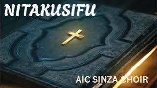 NITAKUSIFU - AIC SINZA CHOIR