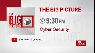 Teaser : The Big Picture - Cyber Security  | 9:30 pm