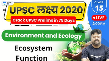UPSC Lakshya 2020 | Environment and Ecology by Akhilesh Sir | Ecosystem Function