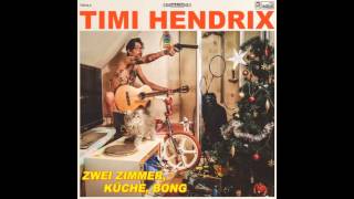 Timi Hendrix   bestline  2 Joints zu beaucoup