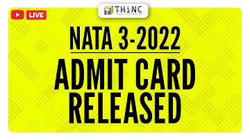 NATA - 3 2022 ADMIT CARD RELEASED | NATA 2022 THIRD TEST ADMIT CARD RELEASED | B.ARCH 2022