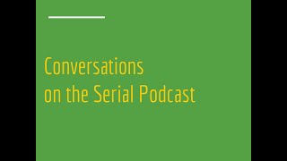 Conversations on the Serial Podcast: Seven