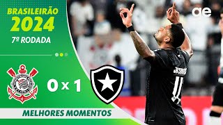 CORINTHIANS 0 X 1 BOTAFOGO | MELHORES MOMENTOS | 7ª RODADA BRASILEIRÃO 2024 | ge.globo