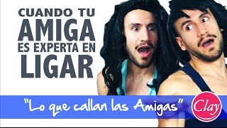 "LO QUE CALLAN LAS AMIGAS | Cuando tu amiga te ayuda a ligar"