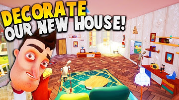 DECORATING OUR NEW HOUSE! | Hello Neighbor Full Release Gameplay