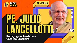 PADRE JÚLIO LANCELLOTTI - PORTAS ABERTAS, COM CARLOS TRAMONTINA - #15 #PA