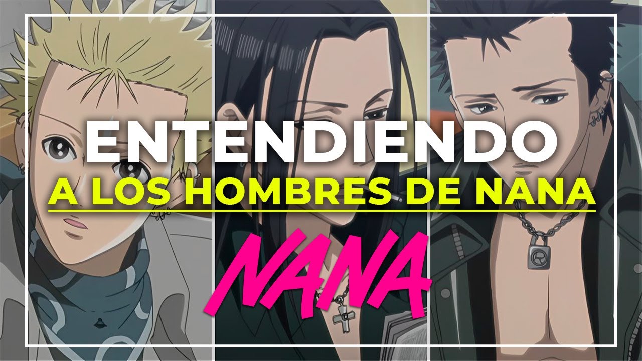 ¿Son Todos RED FLAGS🚩? - Entendiendo a los PERSONAJES MASCULINOS de NANA | Analisis De Personajes