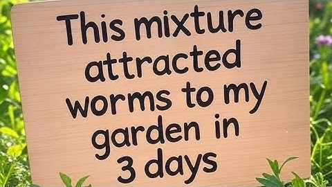 I Poured This in My Soil – Worms Showed Up in 3 Days