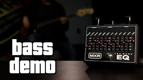 MXR 10-Band EQ Bass Demo