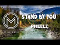 Pheelz - Stand By You [Lyrics]