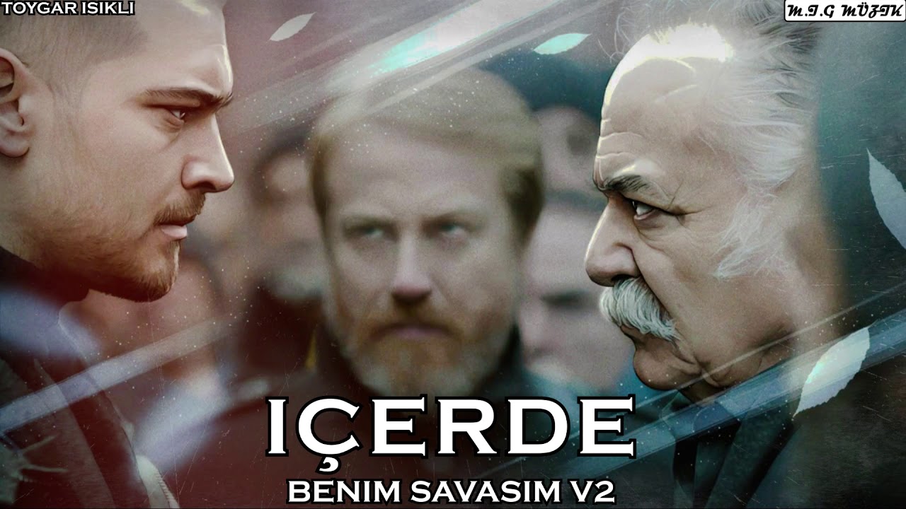 İçerde Müzikleri - Benim Savaşım V2