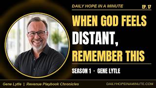 Gene Lytle - When God Feels Distant: Finding Hope in Spiritual Dryness