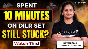 Wasted 9–10 Minutes on a DILR Set? Learn How to Recover Smartly | CAT DILR Strategy by Sayali Ma’am