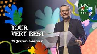 Your Very Best | Ps. Jeffrey Rachmat
