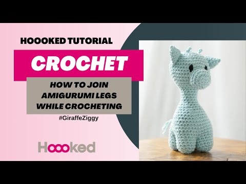 Hoooked tutorial - How to join legs of amigurumi while crocheting - #GiraffeZiggy