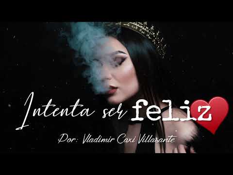 😳 Intenta ser feliz | Reflexión & Video Poema 💖